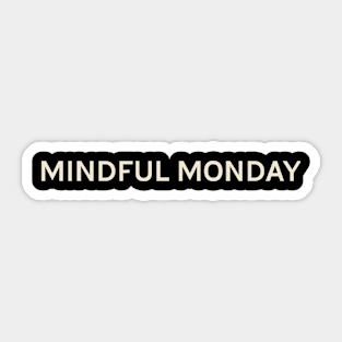 Mindful Monday On This Day Perfect Day Sticker